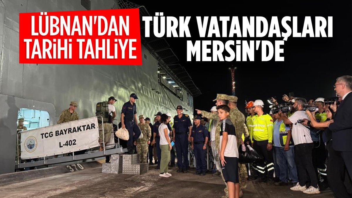 Lübnan’dan ilk tahliye: 558 Türk vatandaşı TCG Bayraktar ile Mersin’de