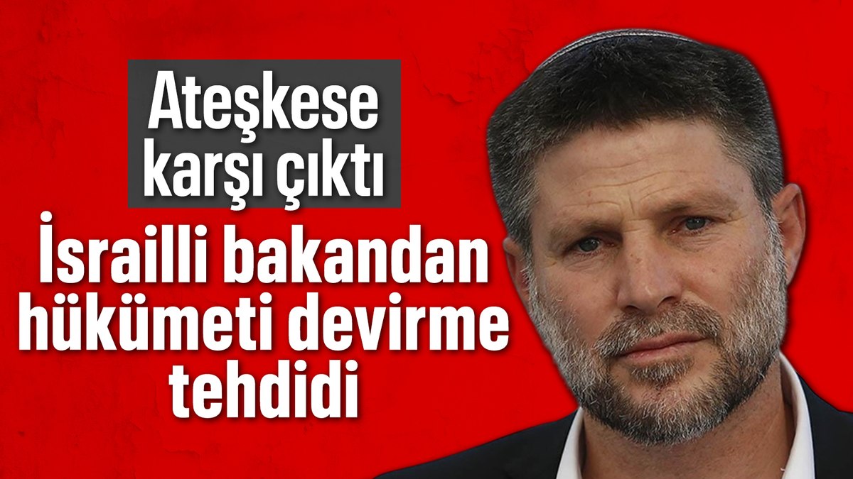 İsrailli aşırı sağcı bakandan hükümeti devirme tehdidi